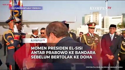 Momen Presiden El-Sisi Antar Prabowo ke Bandara Sebelum Bertolak ke Doha