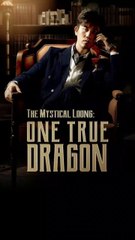 the mystical loong one true dragon 1/2