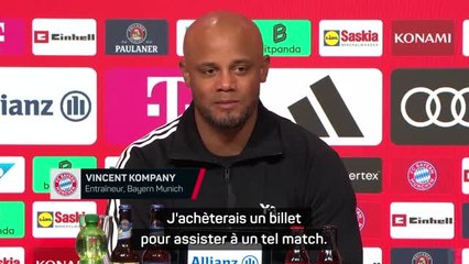 Bayern - Kompany : "J'achèterais un billet pour assister à un tel match"