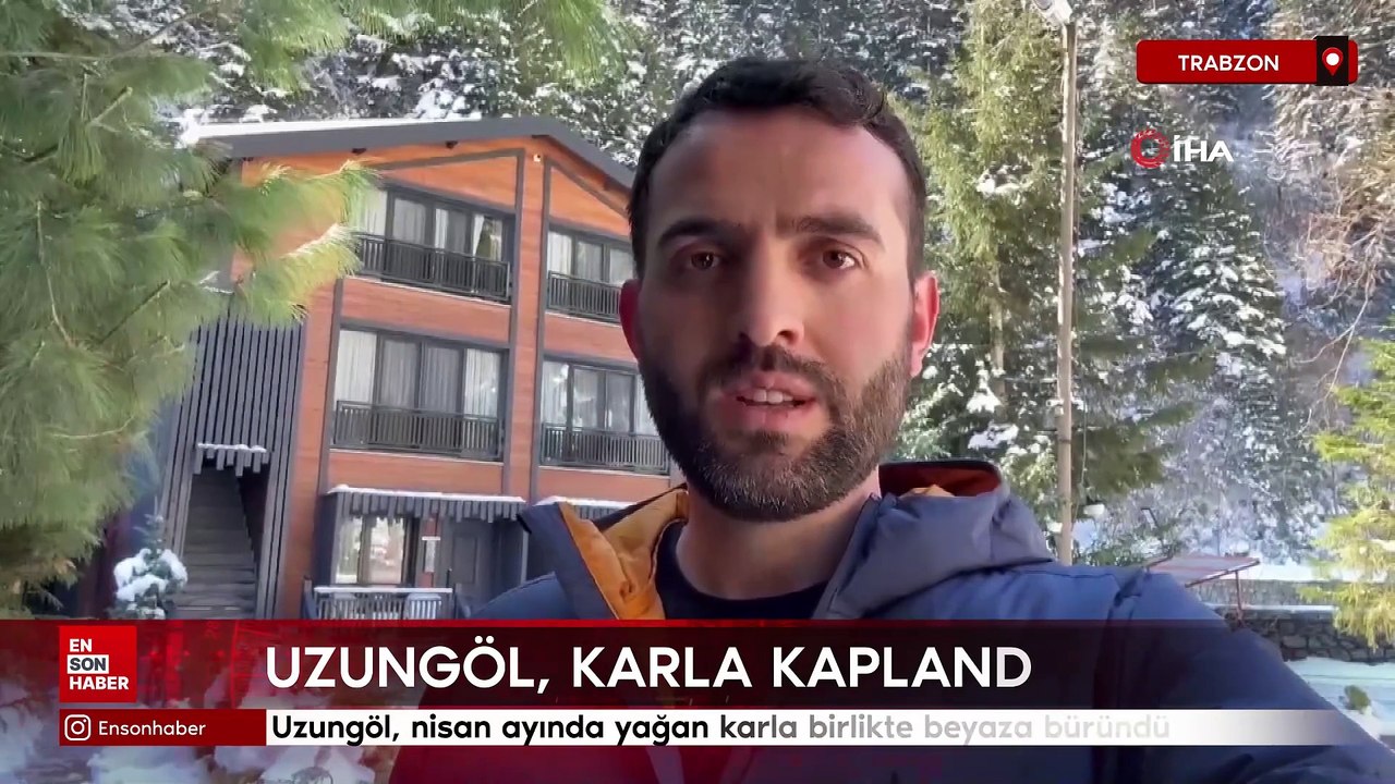 Uzungöl, Nisan ayında karla kaplandı