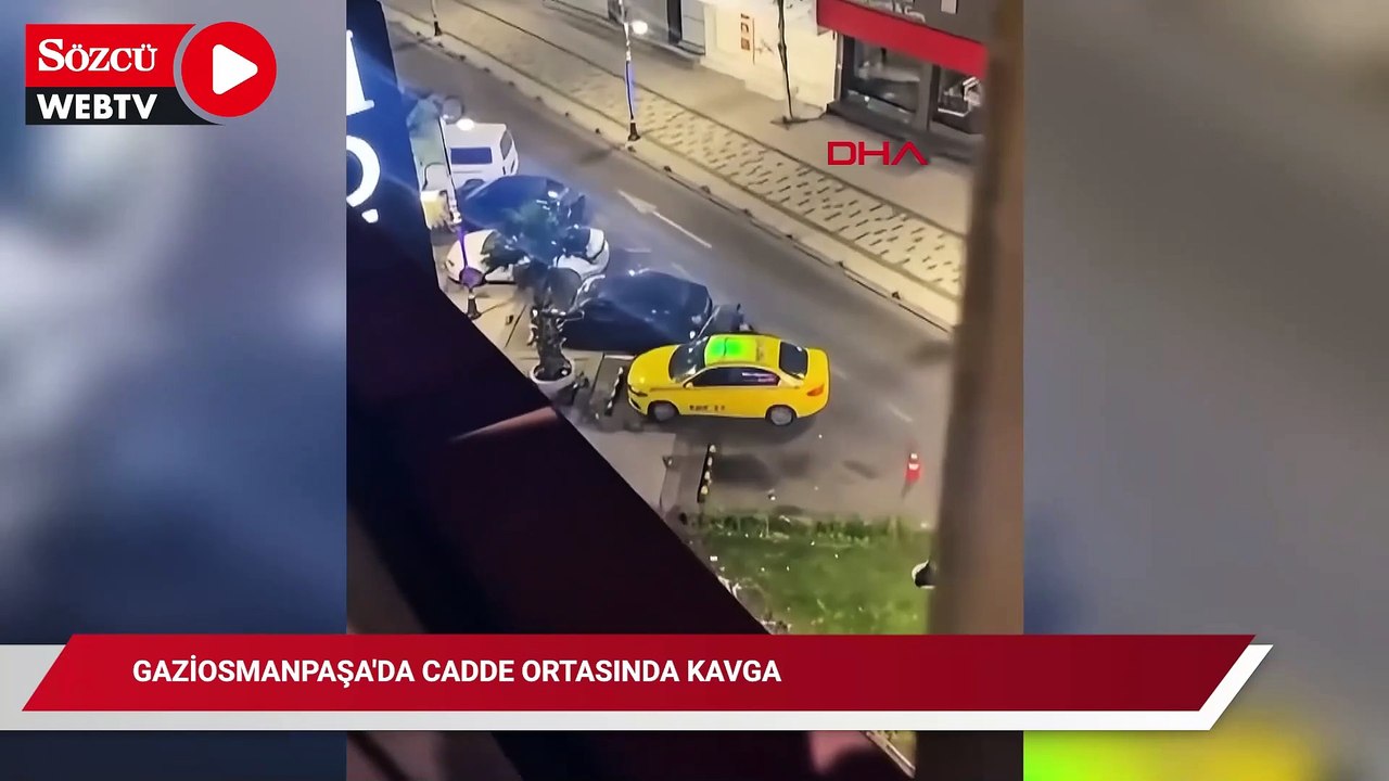 Gaziosmanpaşa'da cadde ortasında kavga