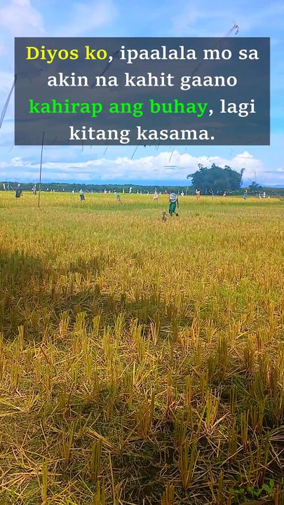 Diyos ko, ipaalala mo sa akin na kahit gaano kahirap ang buhay, lagi kitang kasama.😯