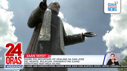 Padre Pio Mountain of Healing sa San Jose Del Monte, Bulacan, dinarayo ng ilang debotong may mga hiling | 24 Oras Weekend