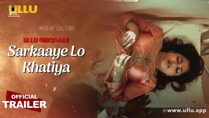 Sarkaaye Lo Khatiya | Official Trailer | Ullu Originals | Subhati Das | Muskaan agarwal Series