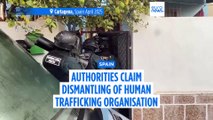 Spanish authorities say they dismantled a human trafficking organisation smuggling migrants into EU