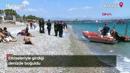 Elbiseleriyle girdiği denizde boğuldu!