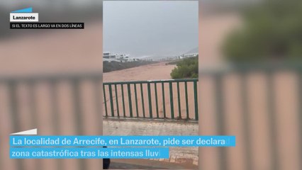 Piden declarar zona catastrófica en Lanzarote tras las intensas lluvias