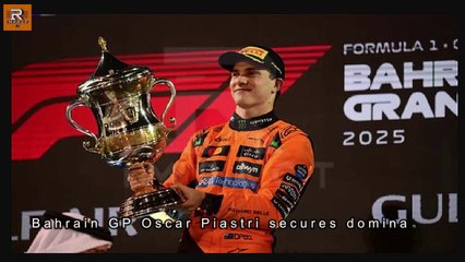Bahrain GP: Oscar Piastri secures dominant victory, holds off George Russell to win
