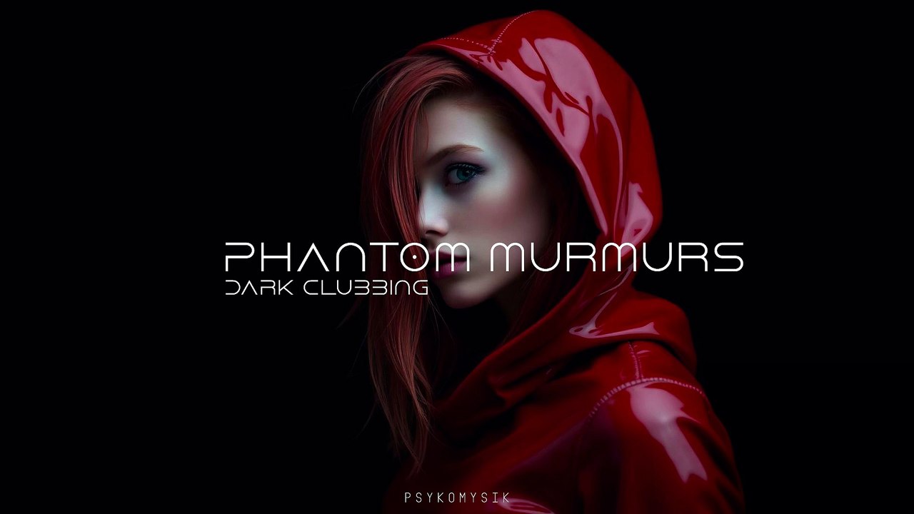 Phantom Murmurs | Dark Clubbing | Dark Techno | EBM |
