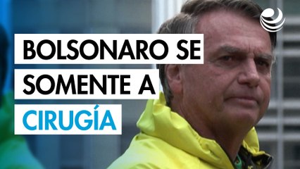Bolsonaro se somete a cirugía en Brasilia por una oclusión intestinal