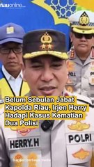 Belum Sebulan Jabat Kapolda Riau, Irjen Herry Hadapi Kasus Kematian Dua Polisi