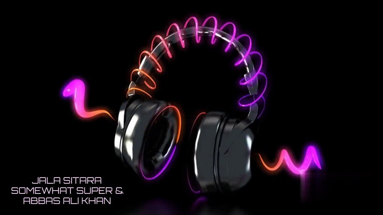 Jala Sitara - Somewhat Super feat. Abbas Ali Khan (FG)