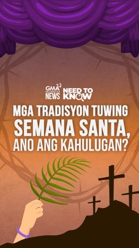 VISITA IGLESIA, SENAKULO, ATBP. Mga tradisyon tuwing Semana Santa, ano ang kahulugan? | Need to Know