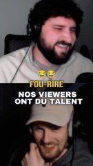 Nos viewers ont du talent 😂