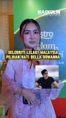 Selebriti Lelaki Malaysia Pilihan Hati Bella Dowanna