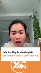 Huấn Hoa Hồng yêu cầu mẹ bé bắp sao kê
