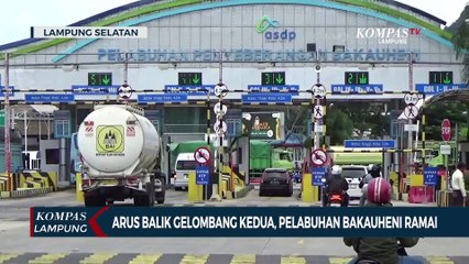 Arus Balik Gelombang Kedua, Pelabuhan Bakauheni Ramai