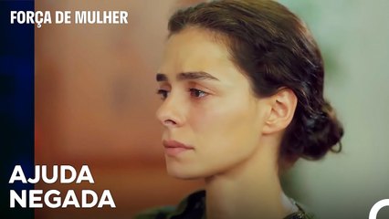 Bahar Pediu Ajuda Em Dinheiro - Força de Mulher Episodio 2