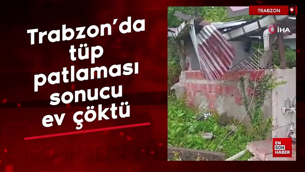 Trabzon’da tüp patlaması sonucu ev çöktü