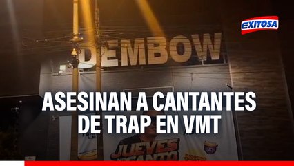 Crimen en VMT: Asesinan a dos cantantes peruanos de trap tras salir de la discoteca Dembow