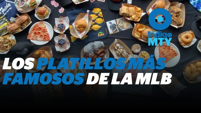 Estos son lo platillos más virales en la MLB | Reporte Indigo