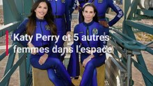 Katy Perry et 5 autres femmes dans l’espace