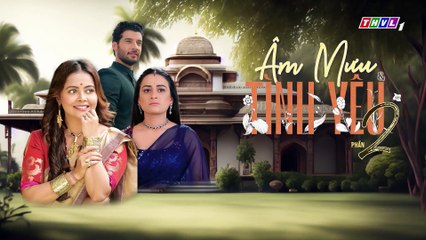 ÂM MƯU VÀ TÌNH YÊU - PHẦN 2 - TẬP 323A - PHIM ẤN ĐỘ P2 - AM MUU VA TINH YEU PHAN 2