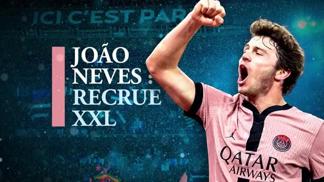 PSG - João Neves, recrue XXL