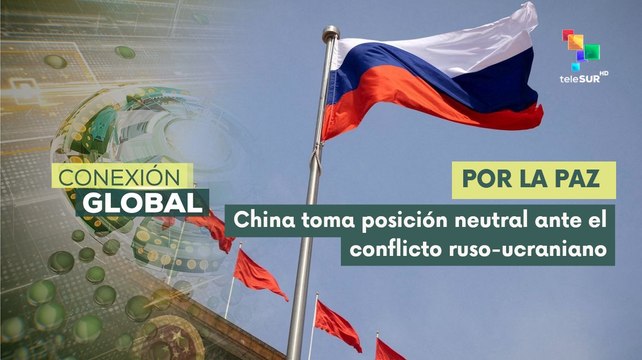 China aboga por una solución pacífica para el conflicto Rusia - Ucrania