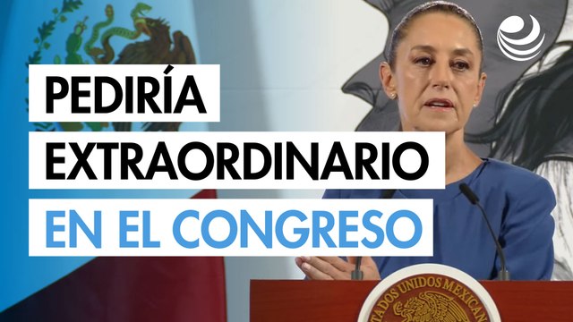 Sheinbaum pediría extraordinario en el Congreso para reformas sobre personas desaparecidas
