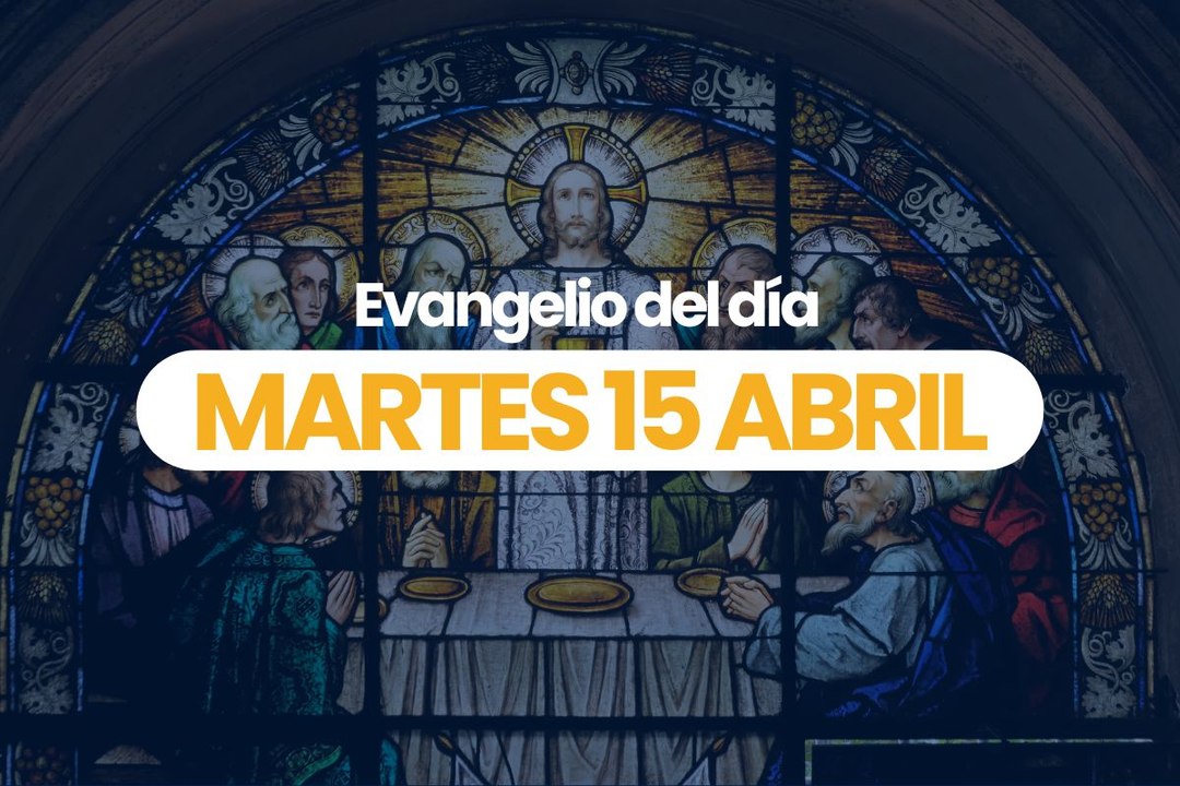 Evangelio 15 abril