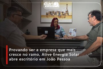 Provando ser a empresa que mais cresce no ramo, Ative Energia Solar abre escritório em João Pessoaais cresce no ramo, Ative Energia Solar abre escritório em João Pessoa