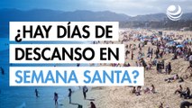 Semana Santa 2025: ¿Qué dice la Ley Federal del Trabajo sobre los días de descanso?