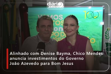 Alinhado com Denise Bayma, Chico Mendes anuncia investimentos do Governo João Azevedo para Bom Jesus