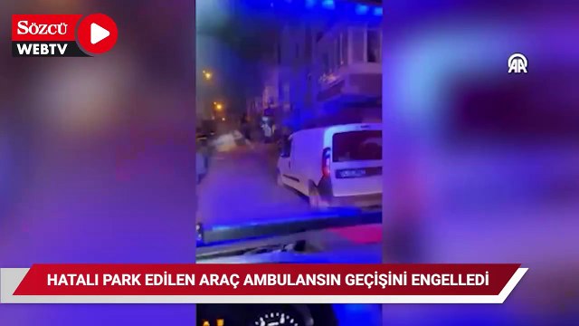 Bahçelievler'de bir sürücünün hatalı park ettiği aracın ambulansın geçişini engellemesi kamerada