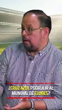 ¿CRUZ AZUL PODRÍA IR AL MUNDIAL DE CLUBES?
