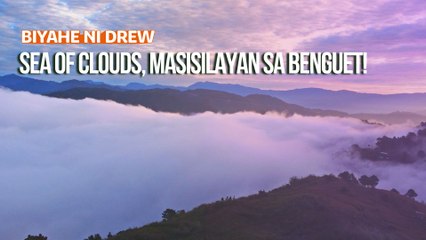Sea of clouds, masisilayan sa Benguet! | Biyahe ni Drew