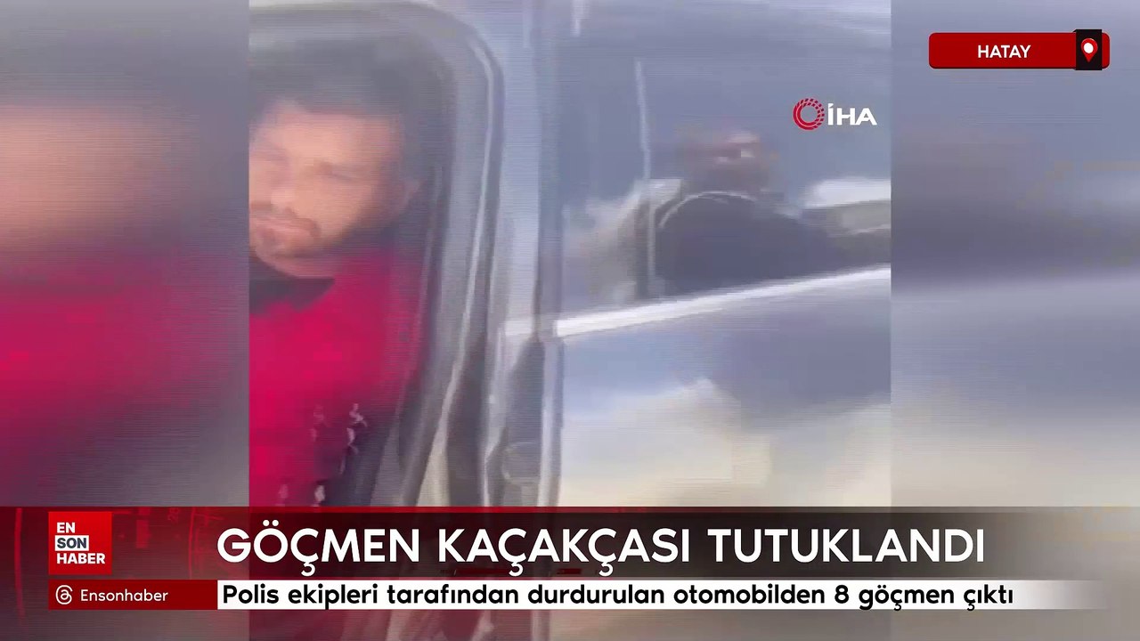 Hatay'da otomobile 8 göçmen sığdıran şahıs tutuklandı