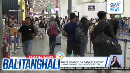 Mga pasahero, patuloy ang pagdating sa Batangas Port ngayong Martes Santo; ilang biyahe, fully-booked na | Balitanghali