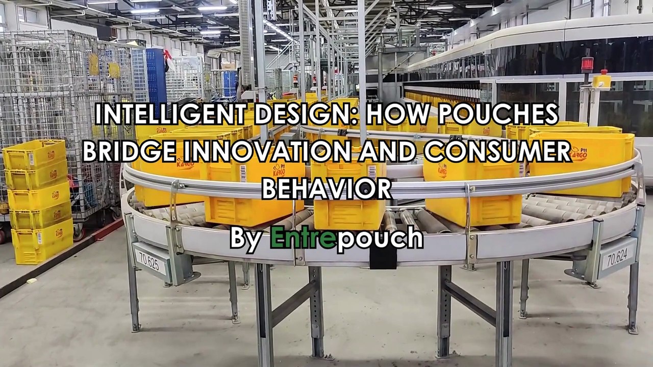 INTELLIGENT DESIGN: HOW POUCHES BRIDGE INNOVATION AND CONSUMER BEHAVIOR