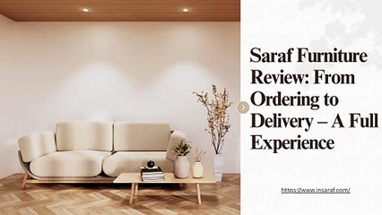 Saraf Furniture Review From Ordering to Delivery – A Full Experience