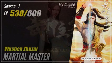 Martial Master Season 1 EP 538 武神主宰 Wu Shen Zhu Zai | Donghua - 1080P