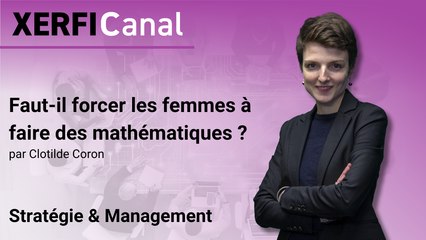 Faut-il forcer les femmes à faire des mathématiques ? [Clotilde Coron]