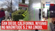 San Diego, California, niyanig ng Magnitude 5.2 na lindol | GMA Integrated Newsfeed