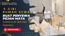 5 Ciri RUMAH SEWA, Penyewa Pejam Mata Sanggup Bayar MAHAL!