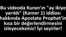 KURAN'IN AY İKİYE YARILDI İDDİASI NE KADAR DOĞRU