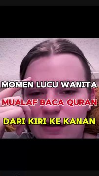 Momen Lucu Wanita Mualaf Ini Membaca Al Qur'an Dari Kiri Ke Kanan