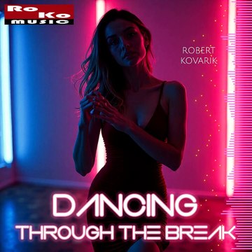 Dancing Through The Break - Track by Robert Kovarik (Preview) #dancepop #edm #dance #trance