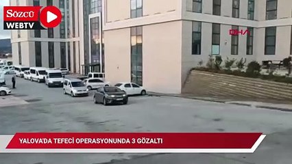 Yalova'da tefeci operasyonunda 3 gözaltı