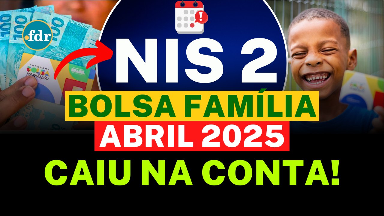 LIBERADO! Quem tem NIS 2 já pode SACAR o BOLSA FAMÍLIA de ABRIL — Veja COMO FUNCIONA o pagamento